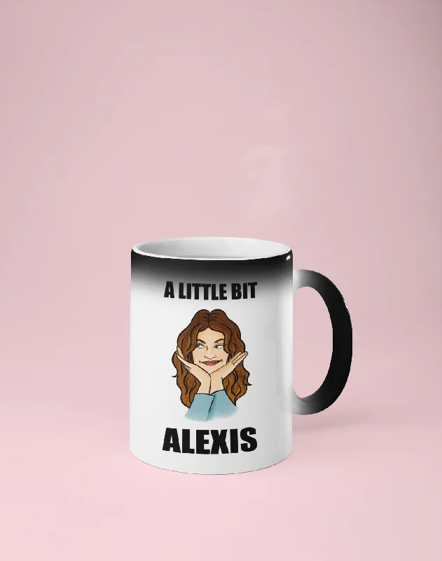 A Little Bit Alexis - Schitt's Creek Color Changing Mug - Reveals Secret Message w/ Hot Water