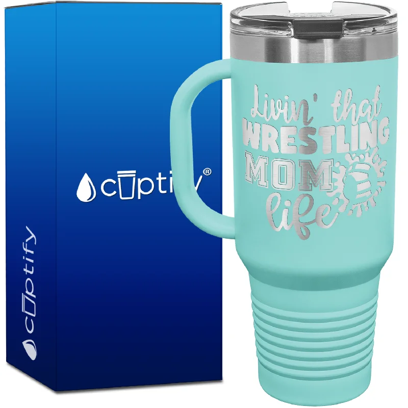 Livin' that Wrestling Mom Life 40oz Travel Mug